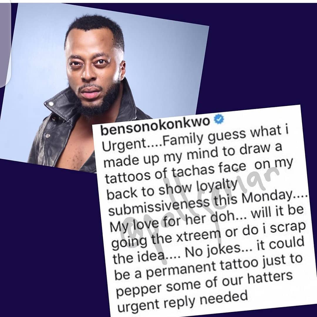 BBNaija: Actor Benson Okonkwo Says He Will Get A Tattoo Of Tacha's Face To Show His Loyalty 2