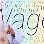 Nigerian Government To Start Reviewing National Minimum Wage