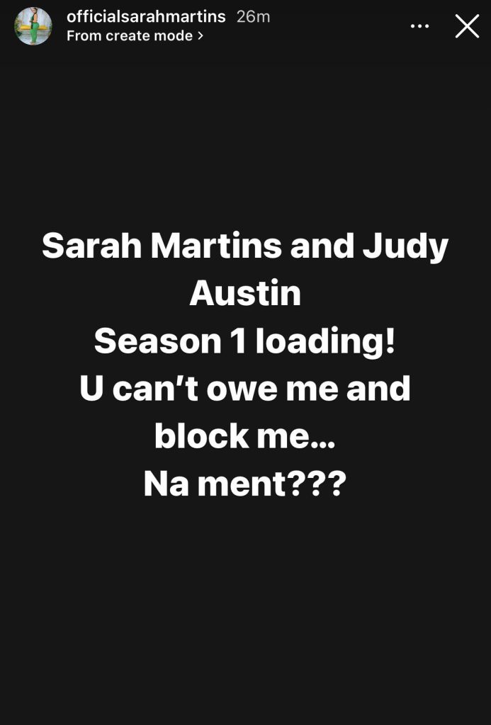 "Pay Me My N1m, You Can’t Owe Me And Block Me" - Sarah Martins Tells Judy Austin