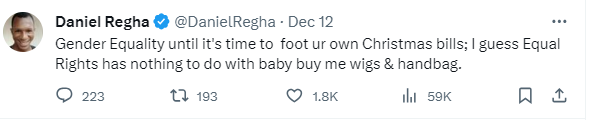 "Gender Equality Until It’s Time To Foot Your Christmas Bill” – Daniel Regha Slams Women 6 "Gender Equality Until It’s Time To Foot Your Christmas Bill” – Daniel Regha Slams Women