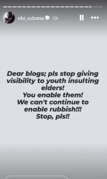"Stop Giving Visibility To Youth Insulting Elders" – Obi Cubana Appeals To Nigerian Blogs 6 "Stop Giving Visibility To Youth Insulting Elders" – Obi Cubana Appeals To Nigerian Blogs