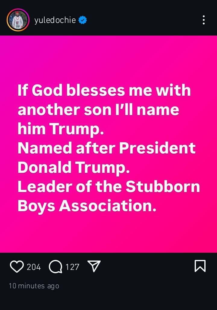 “If God Blesses Me With Another Son, I’ll Name Him After Donald Trump” – Yul Edochie 