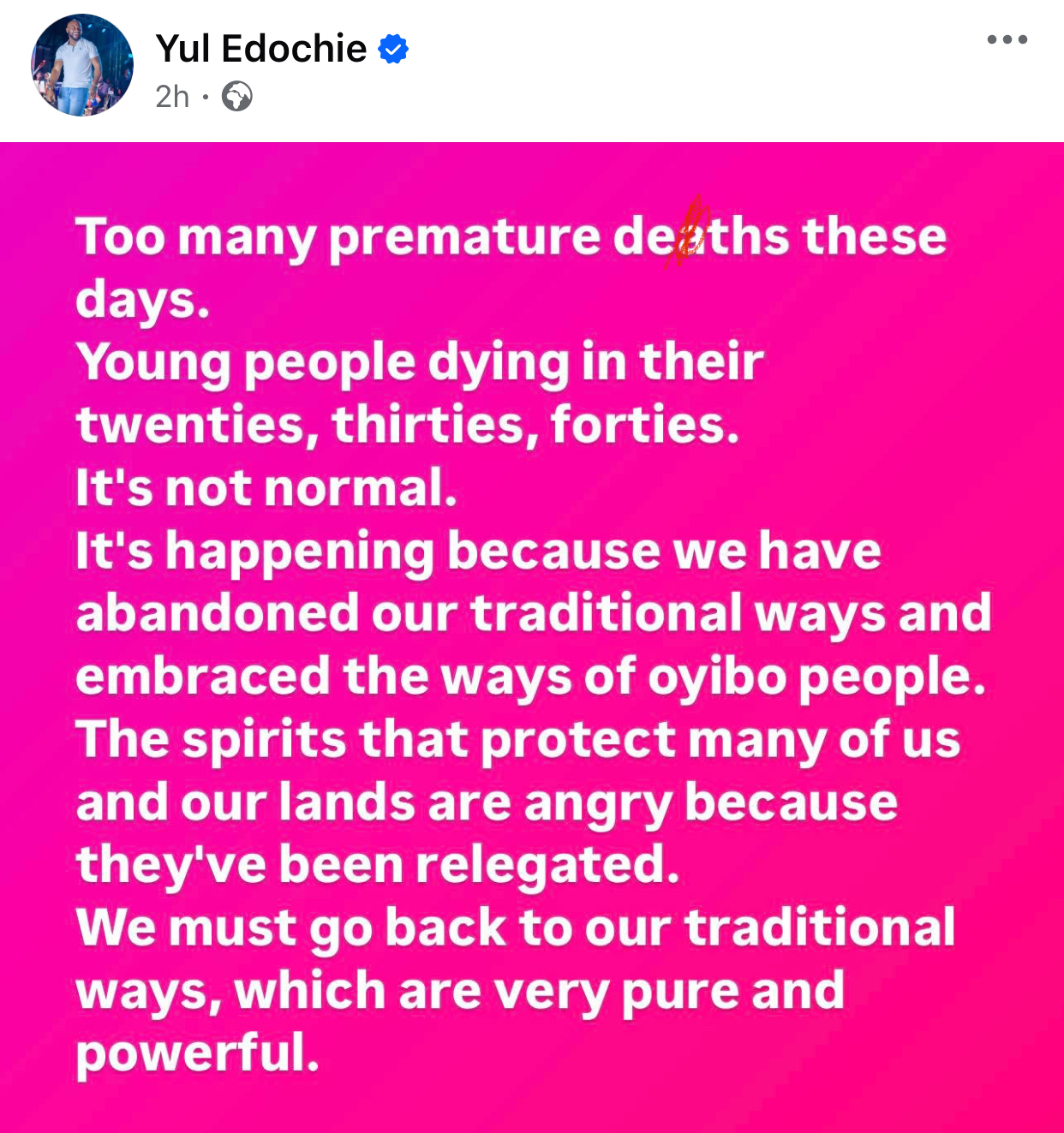 Abandoning Our Tradition For 'Oyibo' Ways Causing Premature Deaths - Yul Edochie 2 Abandoning Our Tradition For 'Oyibo' Ways Causing Premature Deaths - Yul Edochie