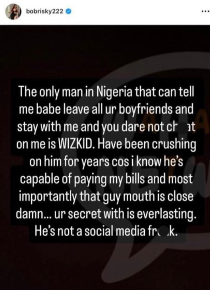Wizkid Is The Only Nigerian Man Who Can Make Me Dump My Boyfriends And Stay Loyal - Bobrisky