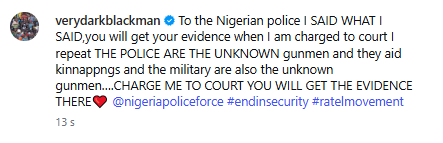 "Charge Me To Court, You'll Get Evidence There" - VeryDarkMan Replies Police